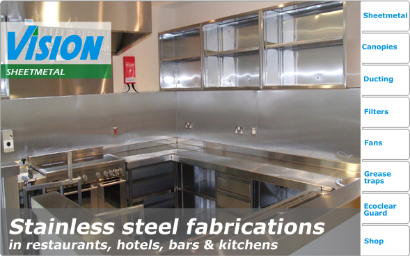 Stainless steel fabrications
in restaurants, hotels, bars and kitchens